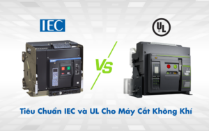 tiêu chuẩn IEC và UL cho máy cắt không khí